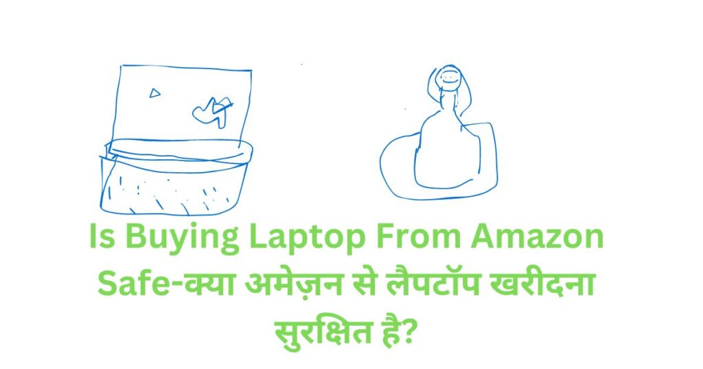 Is Buying Laptop From Amazon Safe