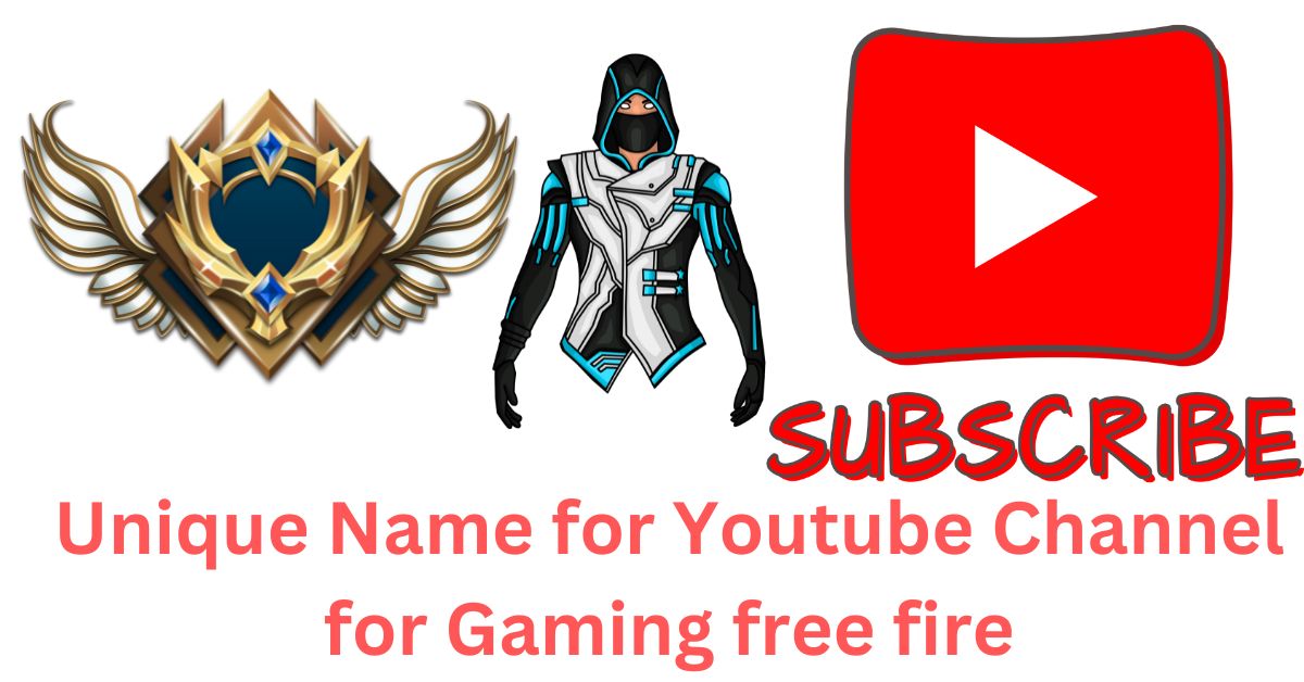 Unique Name for Youtube Channel for Gaming free fire